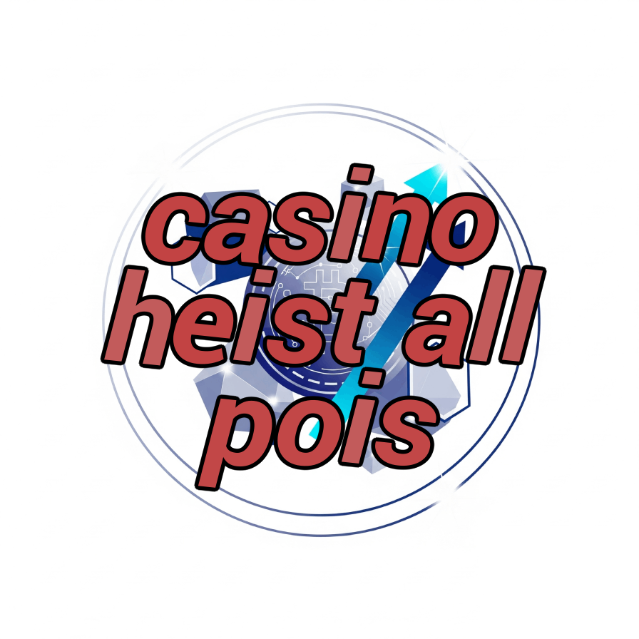 casino heist all pois